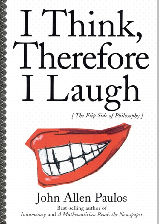 I Think, Therefore I Laugh: The Flip Side of Philosophy